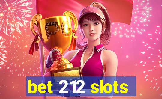 bet 212 slots